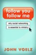 Follow You, Follow Me: Why Social Networking is Essential to Ministry - eBook