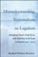 Misunderstanding, Nationalism, or Legalism: Identifying Israel's Chief Error with Reference to the Law in Romans 9:30-10:13