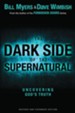 The Dark Side of the Supernatural, Revised and Expanded Edition: What Is of God and What Isn't / Enlarged - eBook