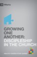 Growing One Another: Discipleship in the Church - eBook