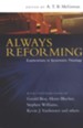 Always Reforming: Explorations in Systematic Theology