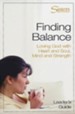 Sisters: Bible Study for Women - Finding Balance Leader's Guide: Loving God With Heart and Soul, and Mind and Strength - eBook