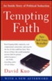 Tempting Faith: An Inside Story of Political Seduction