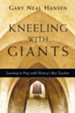 Kneeling with Giants:Learning to Pray with History's Best  Teacher's - eBook