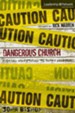 Dangerous Church: Risking Everything to Reach Everyone - eBook