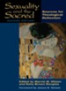 Sexuality and the Sacred, Second Edition: Sources for Theological Reflection - eBook