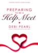 Preparing To Be A Help Meet: A Good Marriage Starts Long Before the Wedding - eBook