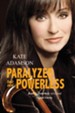 Paralyzed But Not Powerless: Kate's Journey Revisited - eBook