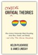 Cynical Theories: How Activist Scholarship Made Everything about Race, Gender, and Identity-And Why This Harms Everybody