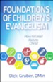 Foundations of Children's Evangelism: How to Lead Kids to Christ