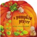 A Pumpkin Prayer - Board book