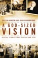 A God-Sized Vision: Revival Stories that Stretch and Stir - eBook