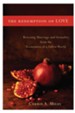 Redemption of Love, The: Rescuing Marriage and Sexuality from the Economics of a Fallen World - eBook
