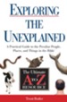 Exploring the Unexplained: A Practical Guide to the Peculiar People, Places, and Things in the Bible - eBook