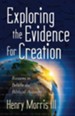 Exploring the Evidence for Creation: Reasons to Believe the Biblical Account - eBook