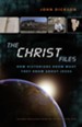 Christ Files: How Historians Know What They Know about Jesus