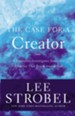 The Case for a Creator: A Journalist Investigates Scientific Evidence That Points Toward God - eBook