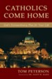 Catholics Come Home: God's Plan for Your Extraordinary Life - eBook