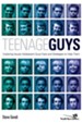 Teenage Guys: Exploring Issues Adolescent Guys Face and Strategies to Help Them - eBook