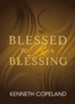 Blessed to be a Blessing: Understanding True, Biblical Prosperity - eBook