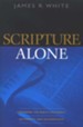 Scripture Alone: Exploring the Bible's Accuracy, Authority and Authenticity - eBook