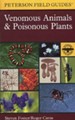 Peterson Field Guide to Venomous Animals & Poisonous Plants