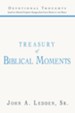 Treasury of Biblical Moments: Devotional Thoughts Based on Selected Scripture Passages from Each Book in the Bible - eBook