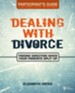 Dealing with Divorce Participant's Guide - eBook