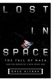 Lost in Space: The Fall of NASA and the Dream of a New Space Age - eBook
