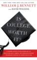 Is College Worth It?: A Former United States Secretary of Education and a Liberal Arts Graduate Expose the Broken Promise of Higher Education - eBook