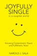Joyfully Single in a Couples' World: Knowing Contentment, Peace, and Fulfillment-Now / Digital original - eBook