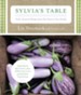 Sylvia's Table: Fresh, Seasonal Recipes from Our Farm to Your Family - eBook