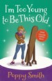 I'm Too Young to Be This Old - eBook