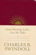 Good Morning, Lord . . . Can We Talk? A Year of  Spiritual Meditations