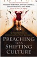 Preaching to a Shifting Culture: 12 Perspectives on Communicating that Connects - eBook