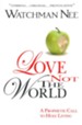 Love Not the World: A Prophetic Call to Holy Living - eBook