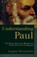 Understanding Paul: The Early Christian Worldview of the Letter to the Romans - eBook