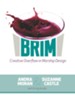 Brim: Creative Overflow in Worship Design - eBook
