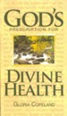 God's Prescription for Divine Health - eBook