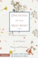 Disciplines of the Holy Spirit: How to Connect to the Spirit's Power and Presence - eBook