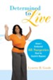 Determined to Live: How I Endured 48 Surgeries Due to Gastric Bypass - eBook