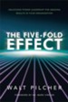 The Five-Fold Effect: Unlocking Power Leadership for Amazing Results in Your Organization - eBook