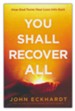 You Shall Recover All: How God Turns Your Loss Into Gain