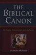 Biblical Canon, The: Its Origin, Transmission, and Authority - eBook