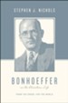 Bonhoeffer on the Christian Life: From the Cross, for the World - eBook