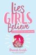 Lies Girls Believe: And the Truth That Sets Them Free  - Slightly Imperfect