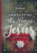 Unwrapping the Names of Jesus: An Advent Devotional