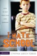 I Hate School: How to Help Your Child Love Learning - eBook