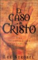 El Caso de Cristo: An Investigation Exhaustive - eBook