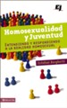 Homosexualidad y juventud: Understanding and Responding to the Homosexual Reality - eBook